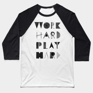 Work Hard Play Hard Baseball T-Shirt